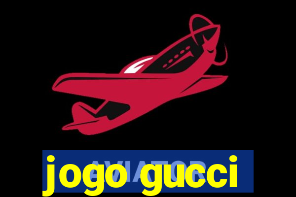 jogo gucci